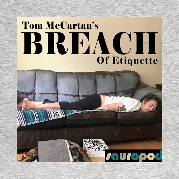 Tom McCartan's Breach of Etiquette by Sauropod